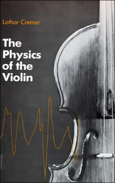 Cover for Lothar Cremer · The Physics of the Violin - The MIT Press (Paperback Book) (1984)