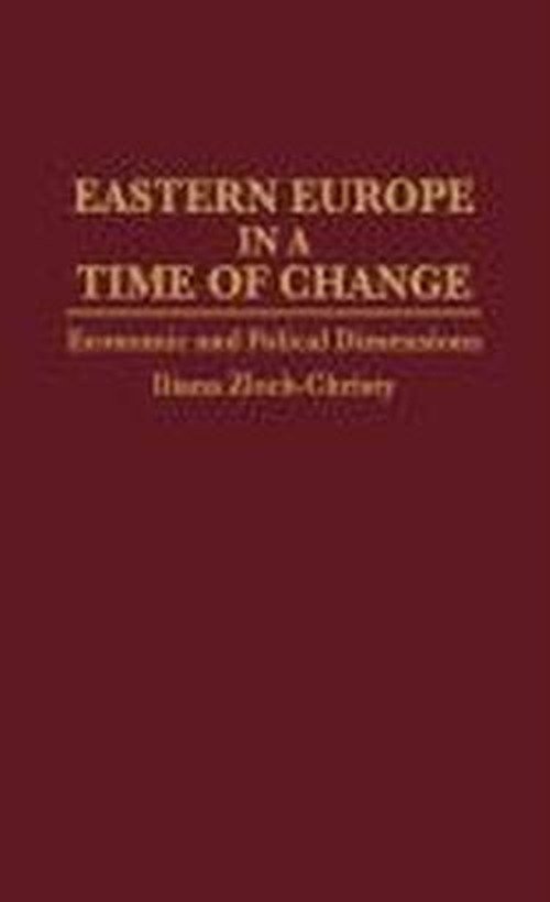 Cover for Iliana Zloch-Christy · Eastern Europe in a Time of Change: Economic and Political Dimensions (Hardcover bog) [1st Edition, edition] (1994)