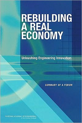 Cover for National Academy of Engineering · Rebuilding a Real Economy: Unleashing Engineering Innovation: Summary of a Forum (Taschenbuch) (2010)