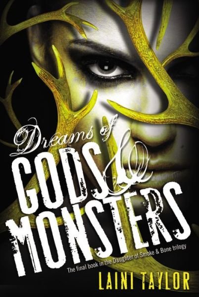 Cover for Laini Taylor · Dreams of Gods &amp; Monsters (Daughter of Smoke and Bone) (Gebundenes Buch) (2014)