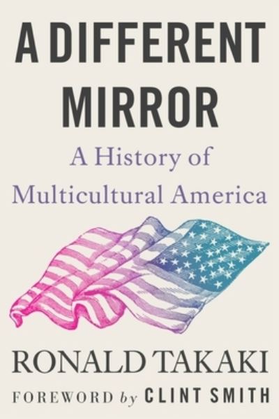 Cover for Ronald Takaki · A Different Mirror: A History of Multicultural America (Paperback Book) (2023)