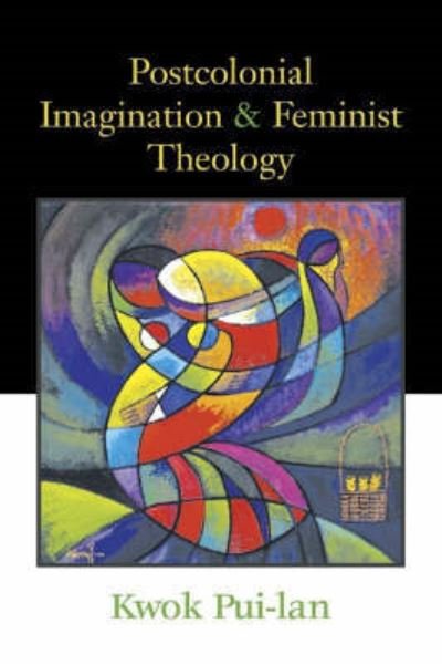 Cover for Kwok Pui-Lan · Postcolonial Imagination and Feminist Theology (Pocketbok) (2005)
