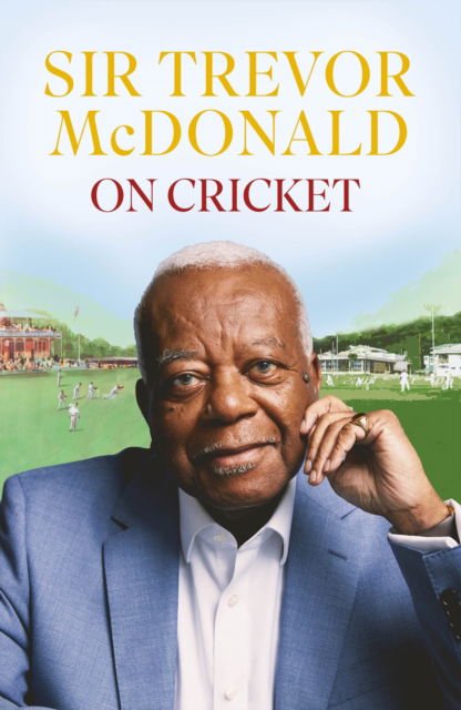 Cover for Sir Trevor McDonald · On Cricket (Paperback Book) (2025)