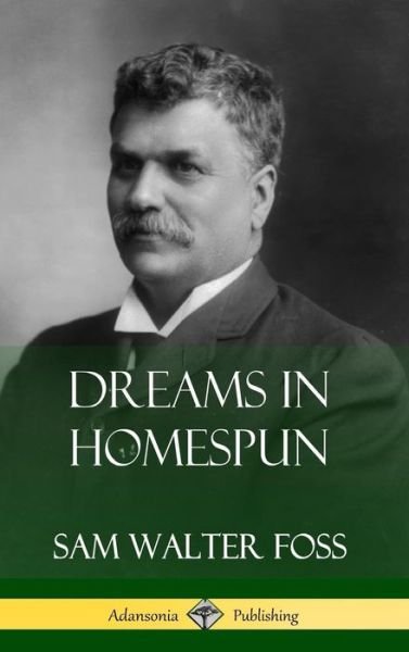 Cover for Sam Walter Foss · Dreams in Homespun (Hardcover) (Hardcover Book) (2019)