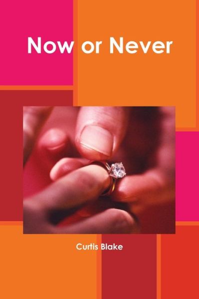 Cover for Curtis Blake · Now or Never (Paperback Book) (2019)