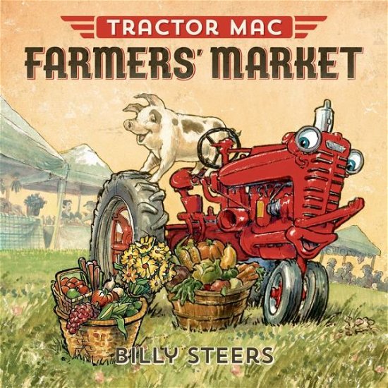 Tractor Mac Farmers' Market - Tractor Mac - Billy Steers - Książki - Farrar, Straus and Giroux (BYR) - 9780374301071 - 5 maja 2015