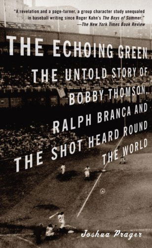 Cover for Joshua Prager · The Echoing Green: the Untold Story of Bobby Thomson, Ralph Branca and the Shot Heard Round the World (Vintage) (Paperback Book) [Reprint edition] (2008)