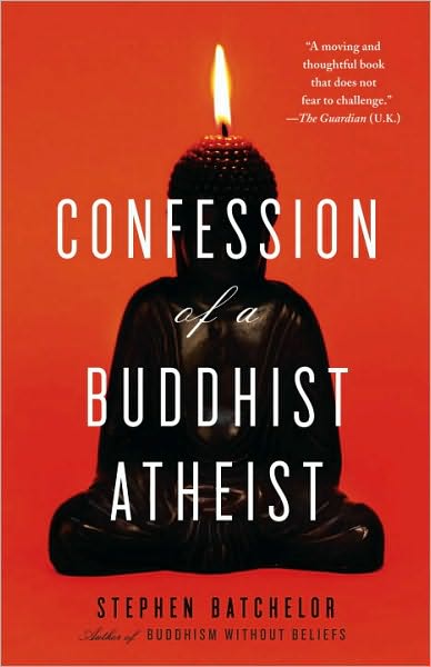 Cover for Stephen Batchelor · Confession of a Buddhist Atheist (Paperback Bog) (2011)