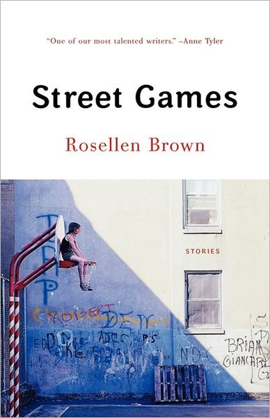 Cover for Rosellen Brown · Street Games - Stories (Pocketbok) (2001)
