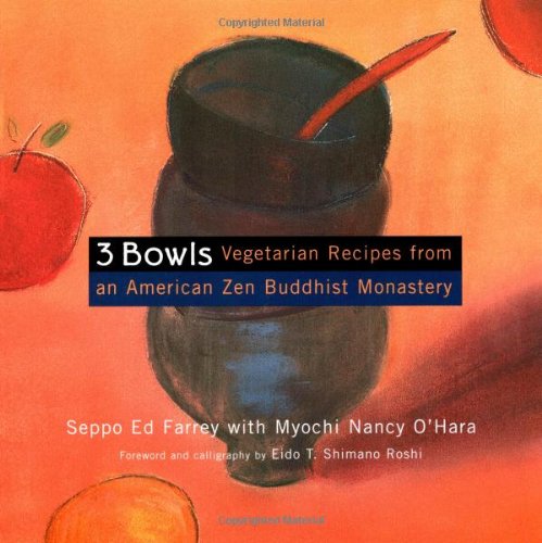 3 Bowls: Vegetarian Recipes from an American Zen Buddhist Monastery - Nancy O'hara - Kirjat - Rux Martin/Houghton Mifflin Harcourt - 9780395977071 - tiistai 16. toukokuuta 2000