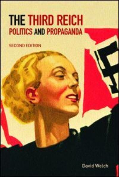 Cover for David Welch · The Third Reich: Politics and Propaganda (Hardcover Book) (2002)