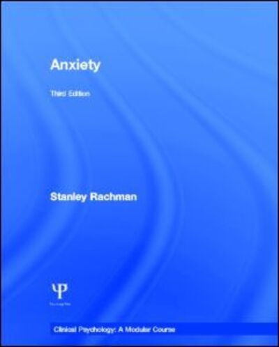 Cover for Stanley J. Rachman · Anxiety - Clinical Psychology: A Modular Course (Hardcover Book) [3 New edition] (2013)