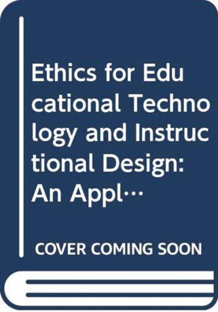 Cover for Stephanie L. Moore · Ethics and Educational Technology: Reflection, Interrogation, and Design as a Framework for Practice (Hardcover Book) (2023)