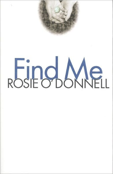 Cover for Rosie O'Donnell · Find Me (Hardcover Book) (2002)