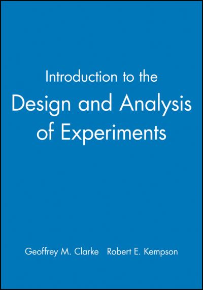 Cover for Clarke, Geoffrey M. (University of Kent at Canterbury and Consultant to the Applied Statistics Research Unit) · Introduction to the Design and Analysis of Experiments (Paperback Book) (1996)