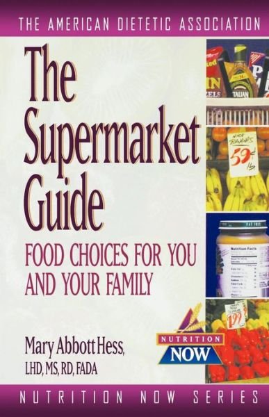Cover for Ada (American Dietetic Association) · The Supermarket Guide: Food Choices for You and Your Family - Nutrition Now Series (Paperback Bog) (1997)