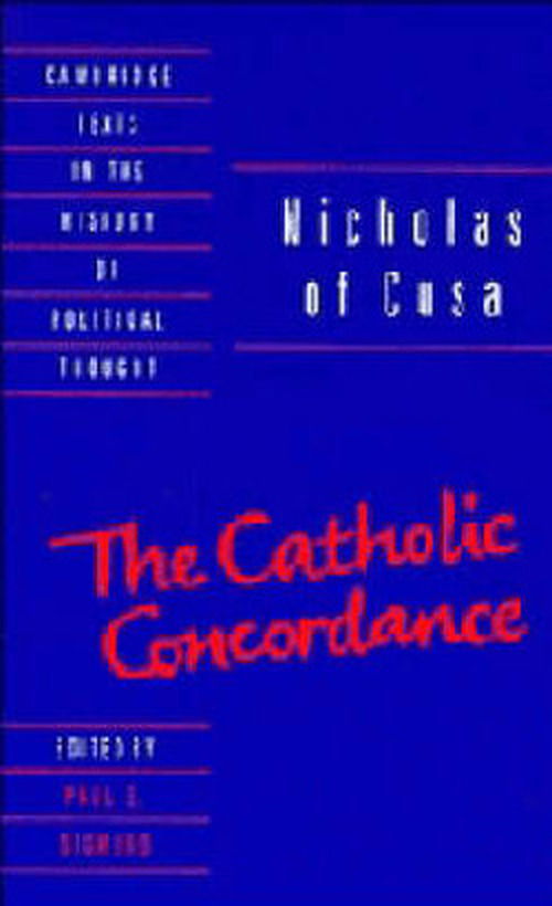 Cover for Nicholas of Cusa · Nicholas of Cusa: The Catholic Concordance - Cambridge Texts in the History of Political Thought (Hardcover Book) (1991)