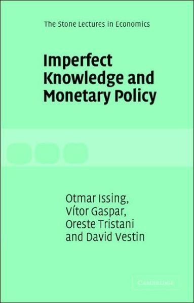 Gaspar, Vitor (European Central Bank, Frankfurt) · Imperfect Knowledge and Monetary Policy - The Stone Lectures in Economics (Paperback Book) (2006)