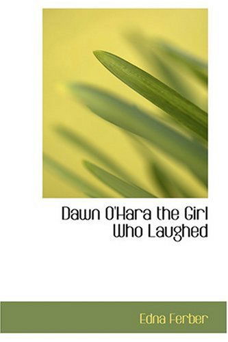 Cover for Edna Ferber · Dawn O'hara: the Girl Who Laughed (Hardcover Book) (2008)