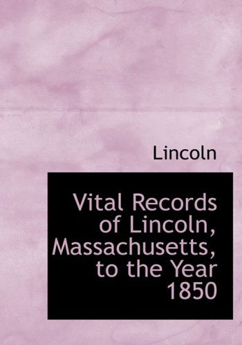 Cover for Lincoln · Vital Records of Lincoln, Massachusetts, to the Year 1850 (Inbunden Bok) [Large Print, Lrg edition] (2008)