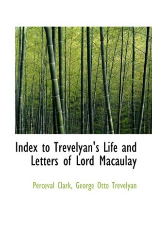 Cover for George Otto Trevelyan Perceval Clark · Index to Trevelyan's Life and Letters of Lord Macaulay (Paperback Book) (2008)