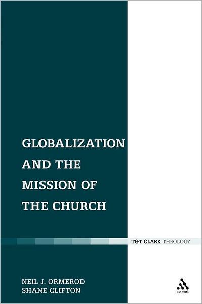 Cover for Shane Clifton · Globalization and the Mission of the Church (Ecclesiological Investigations) (Paperback Book) (2011)