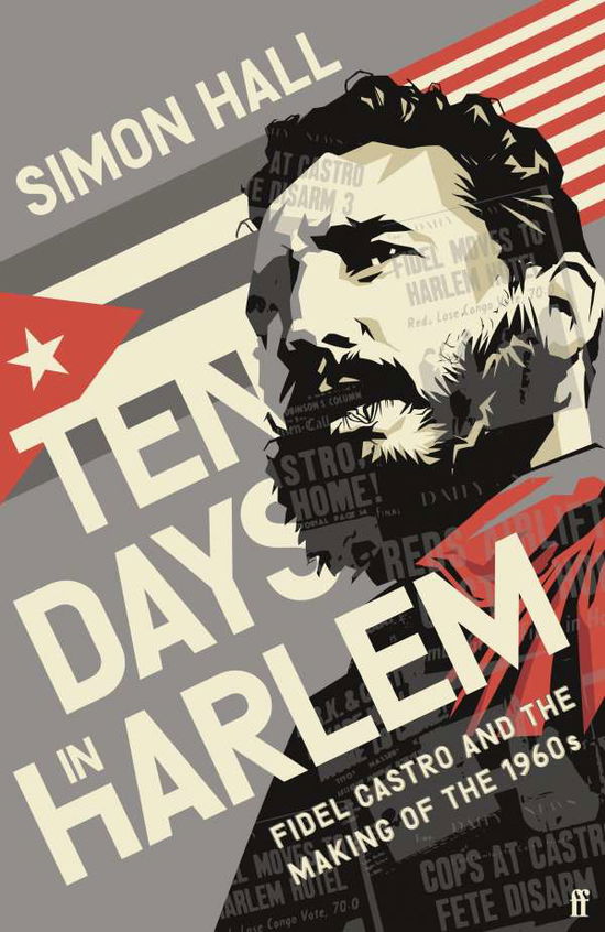 Cover for Simon Hall · Ten Days in Harlem: Fidel Castro and the Making of the 1960s (Taschenbuch) [Export - Airside edition] (2020)