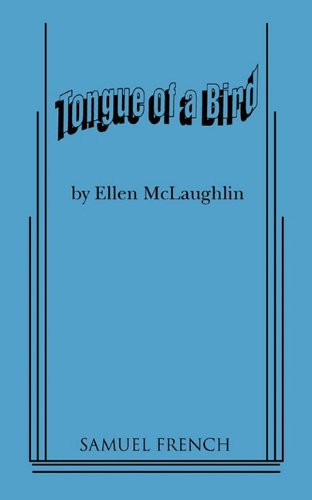 Cover for Ellen McLaughlin · Tongue of a Bird (Paperback Book) (2011)
