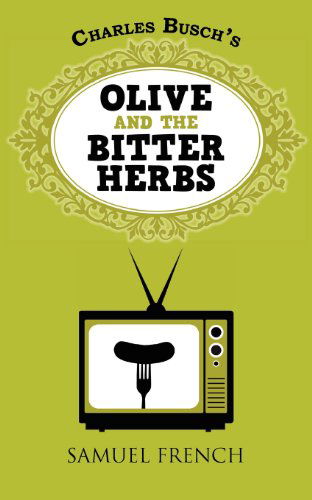 Cover for Charles Busch · Olive and the Bitter Herbs (Paperback Book) [Samuel French Acting edition] (2011)