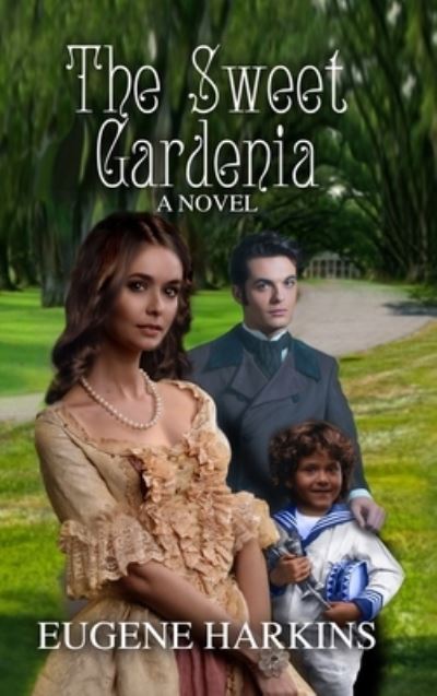 Cover for Eugene Harkins · The Sweet Gardenia (Hardcover Book) (2021)