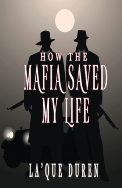 Cover for La'que Duren · How the Mafia Saved My Life (Paperback Book) (2022)