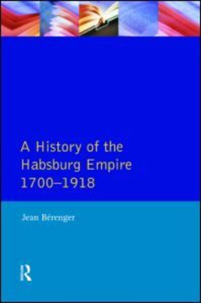 Cover for Jean Berenger · The Habsburg Empire 1700-1918 (Paperback Book) (1997)