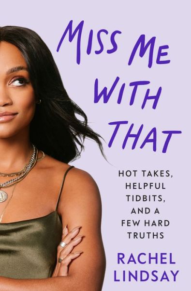 Cover for Rachel Lindsay · Miss Me with That: A Memoir (Hardcover Book) (2022)