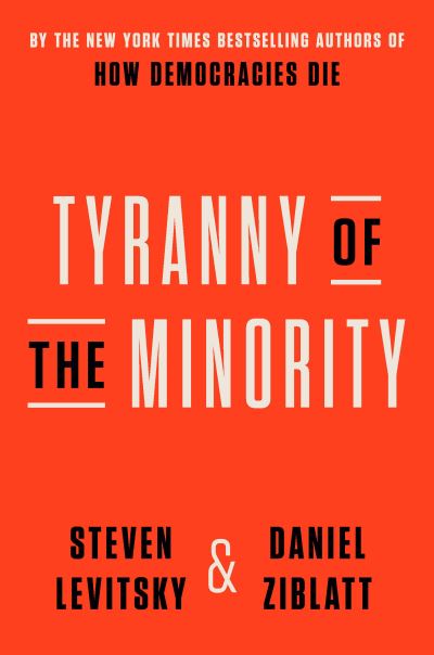 Tyranny of the Minority - Steven Levitsky - Bücher - Crown Publishing Group, The - 9780593443071 - 12. September 2023