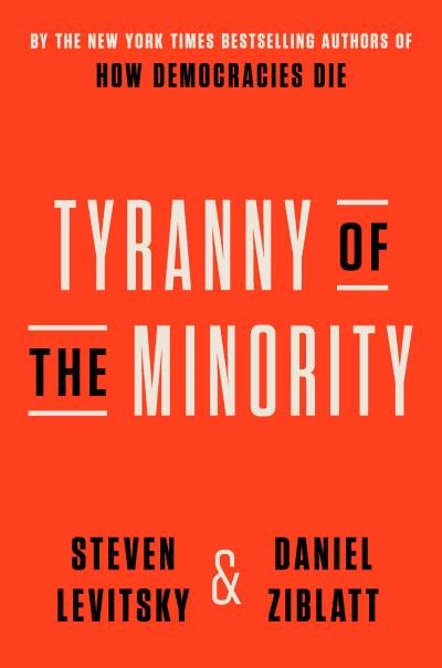 Cover for Steven Levitsky · Tyranny of the Minority (Book) (2023)