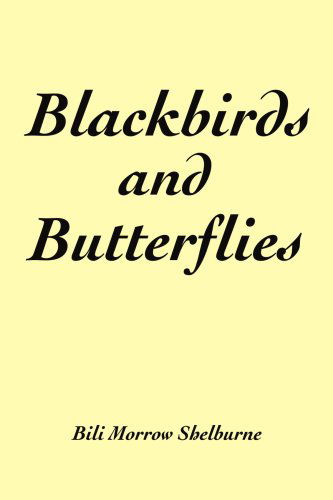 Cover for Bili Shelburne · Blackbirds and Butterflies (Paperback Book) (2004)