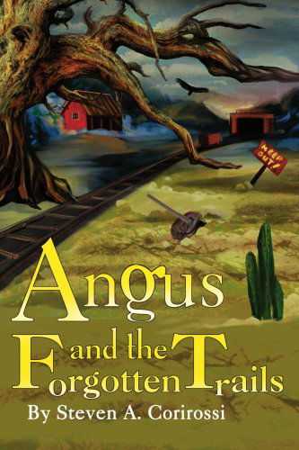 Cover for Steven Corirossi · Angus and the Forgotten Trails (Paperback Book) (2005)