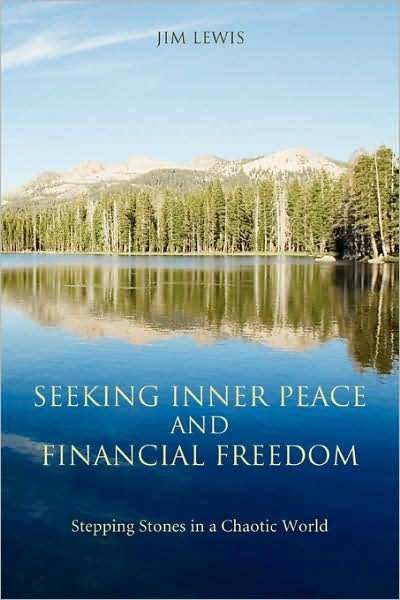 Cover for James Lewis · Seeking Inner Peace and Financial Freedom: Stepping Stones in a Chaotic World (Taschenbuch) (2008)
