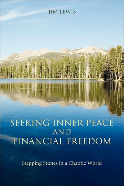 Cover for James Lewis · Seeking Inner Peace and Financial Freedom: Stepping Stones in a Chaotic World (Paperback Book) (2008)