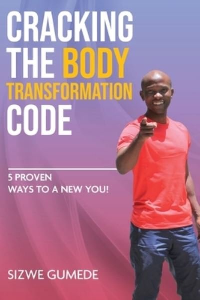 Cover for Sizwe Gumede · Cracking the Body Transformation Code (Book) (2021)