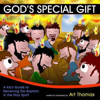 Cover for Art Thomas · God's Special Gift : A Kid's Guide to Receiving the Baptism in the Holy Spirit (Paperback Book) (2016)
