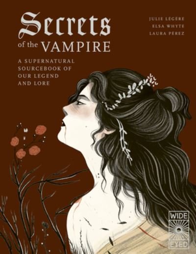 Cover for Julie Legere · Secrets of the Vampire: A Supernatural Sourcebook of Our Legend and Lore - Supernatural Sourcebook (Hardcover Book) (2023)