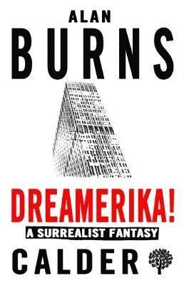 Cover for Alan Burns · Dreamerika!: A Surrealist Fantasy (Paperback Bog) (2018)