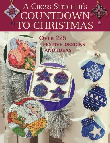 Cover for Crompton, Claire (Author) · A Cross Stitcher's Countdown to Christmas: Over 225 Festive Designs and Ideas (Taschenbuch) (2008)