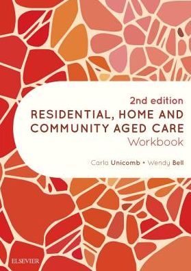 Cover for Unicomb, Carla (Director, Training Beyond 2000) · Residential, Home and Community Aged Care Workbook (Paperback Book) (2019)