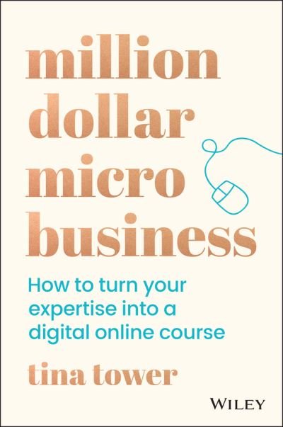 Cover for Tina Tower · Million Dollar Micro Business: How to Turn Your Expertise Into a Digital Online Course (Paperback Book) (2021)