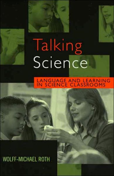 Cover for Wolff-Michael Roth · Talking Science: Language and Learning in Science Classrooms - Reverberations: Contemporary Curriculum and Pedagogy (Paperback Book) (2005)