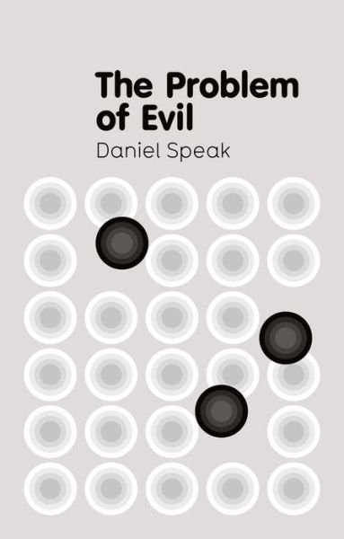 Cover for Speak, Daniel (Loyola Marymount University, Los Angeles, CA) · The Problem of Evil - Key Concepts in Philosophy (Taschenbuch) (2014)
