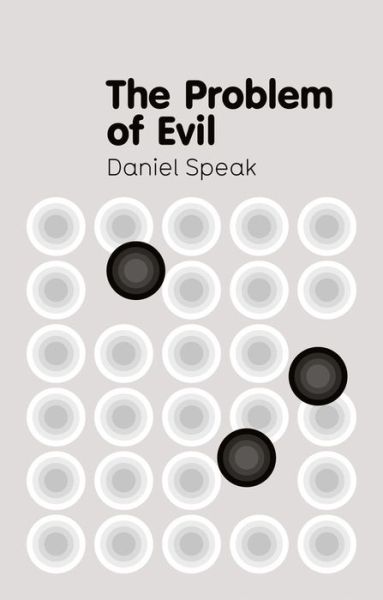 Cover for Speak, Daniel (Loyola Marymount University, Los Angeles, CA) · The Problem of Evil - Key Concepts in Philosophy (Paperback Book) (2014)