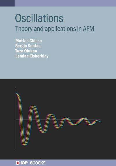 Cover for Tuza Adeyemi Olukan · Oscillations: Theory and applications in AFM - IOP ebooks (Hardcover Book) (2024)